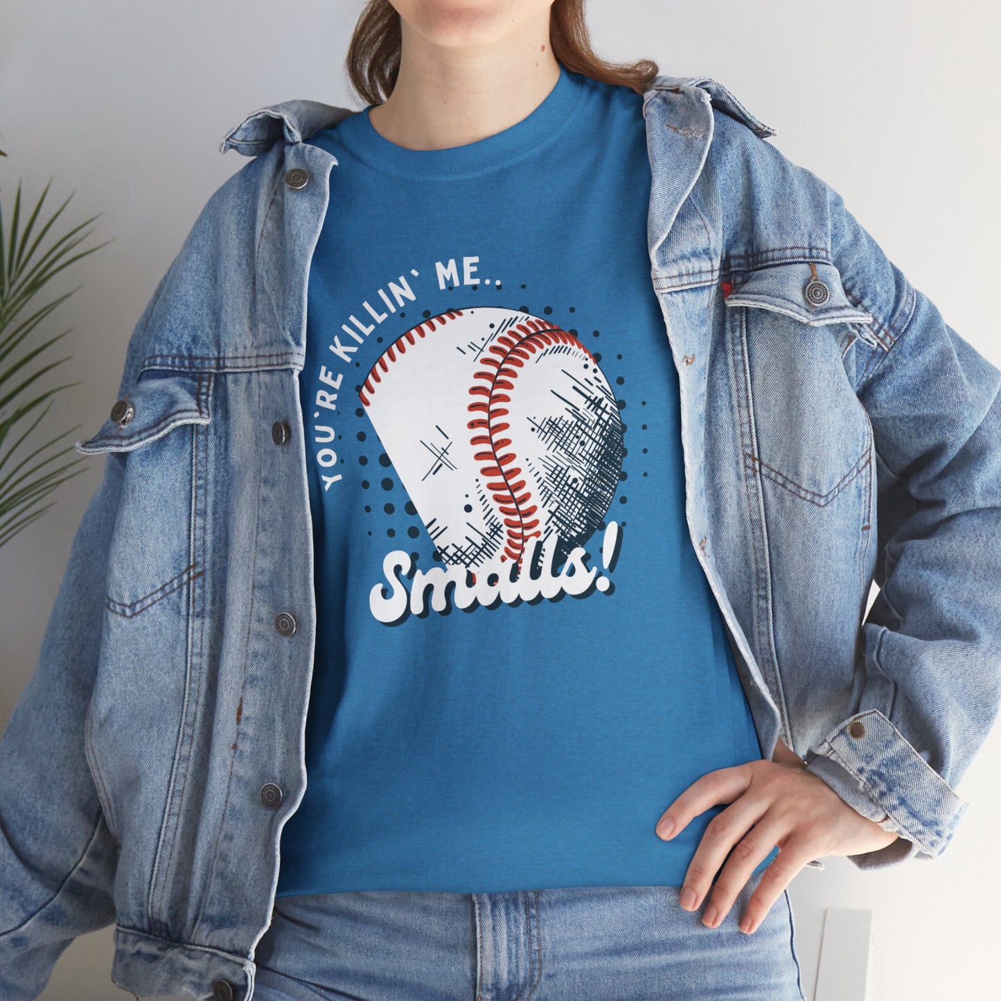 'You're Killin' Me Smalls' Baseball Unisex Heavy Cotton Tee