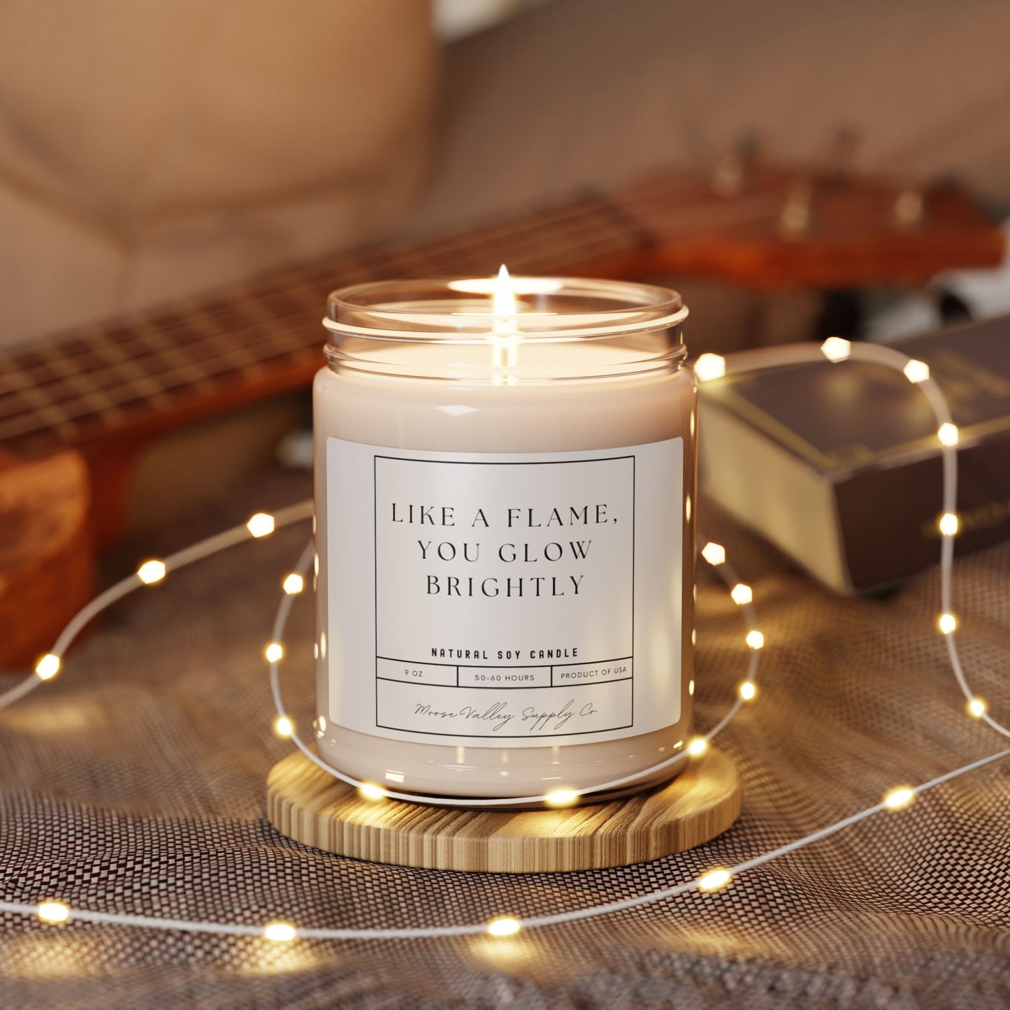 "Like a flame you glow brightly" Scented Soy Candle, 9oz