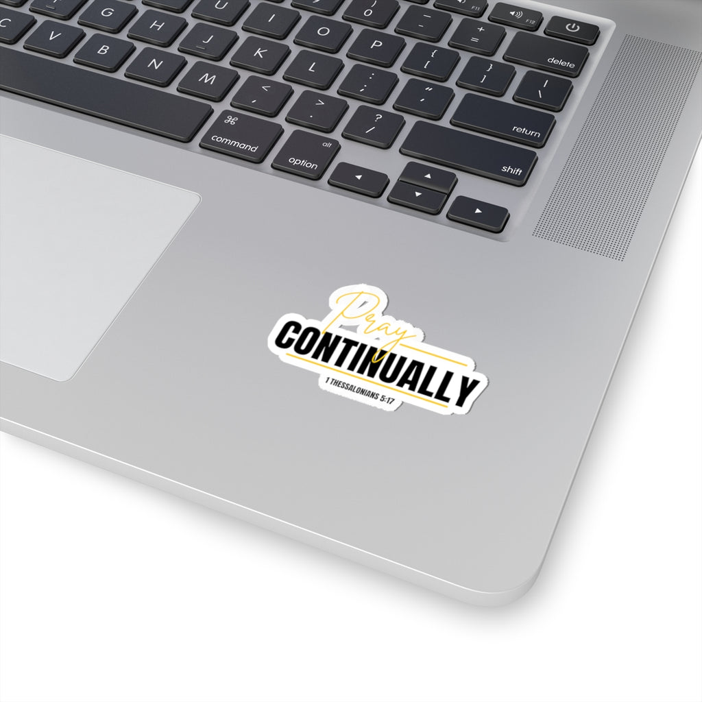 Pray Continually Kiss-Cut Sticker — Faith-Based Bible Verse (1 Thessalonians 5:17)