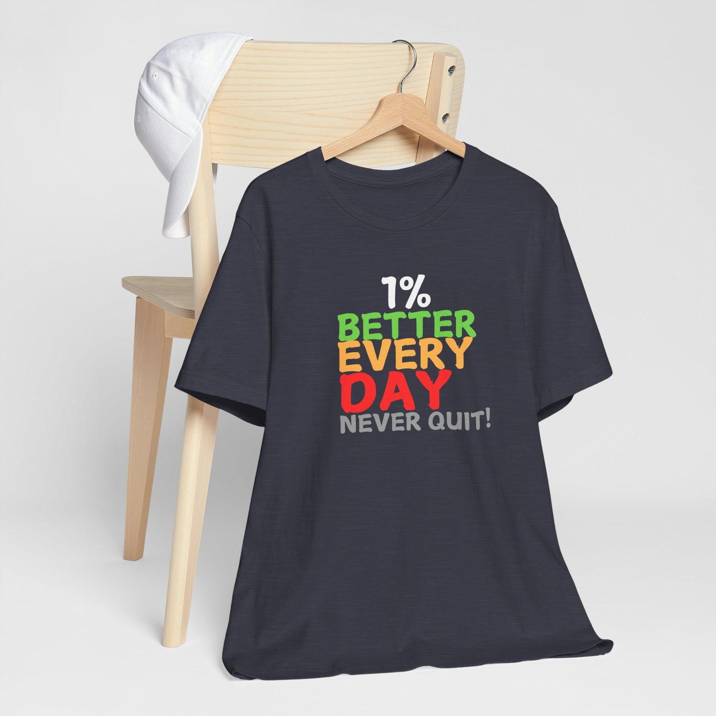 1% Better Everyday Never Quit - Unisex Jersey Short Sleeve