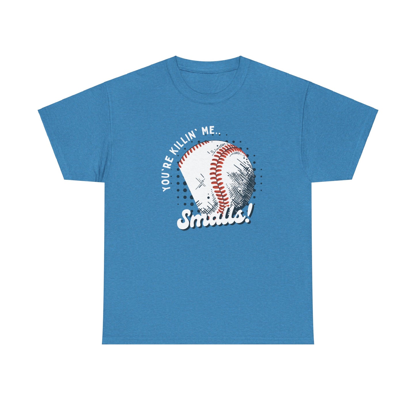 'You're Killin' Me Smalls' Baseball Unisex Heavy Cotton Tee