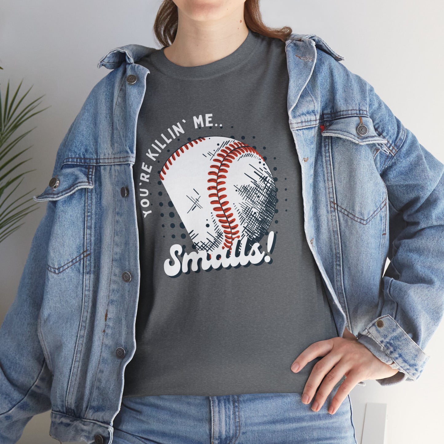 'You're Killin' Me Smalls' Baseball Unisex Heavy Cotton Tee