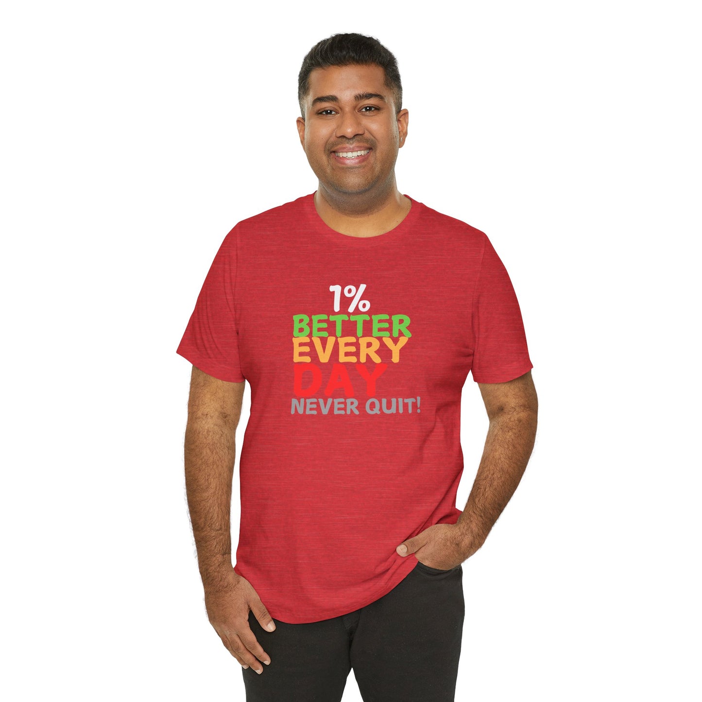 1% Better Everyday Never Quit - Unisex Jersey Short Sleeve