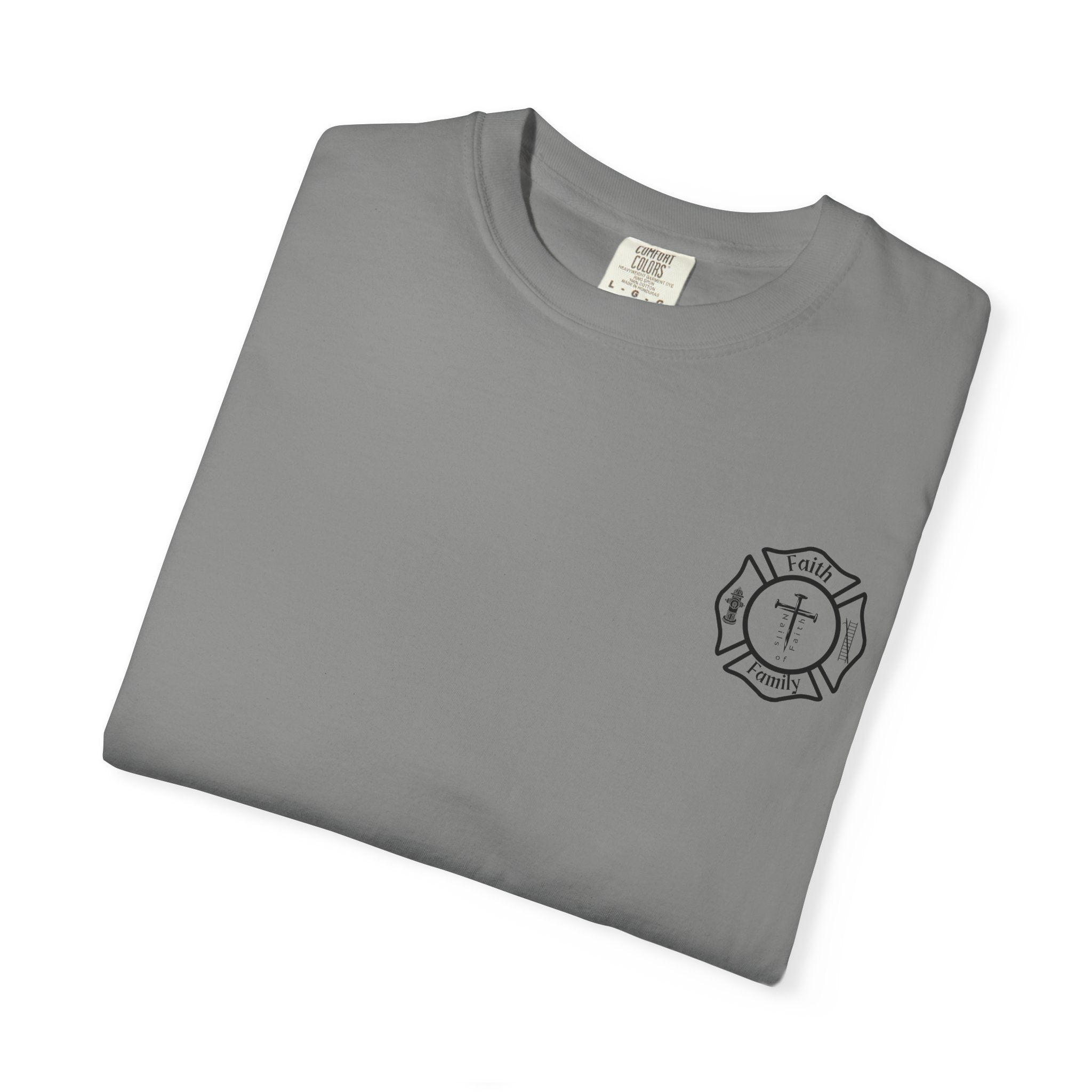 First In Last Out God Above All | Christian Firefighter Comfort Colors 1717 T-Shirt