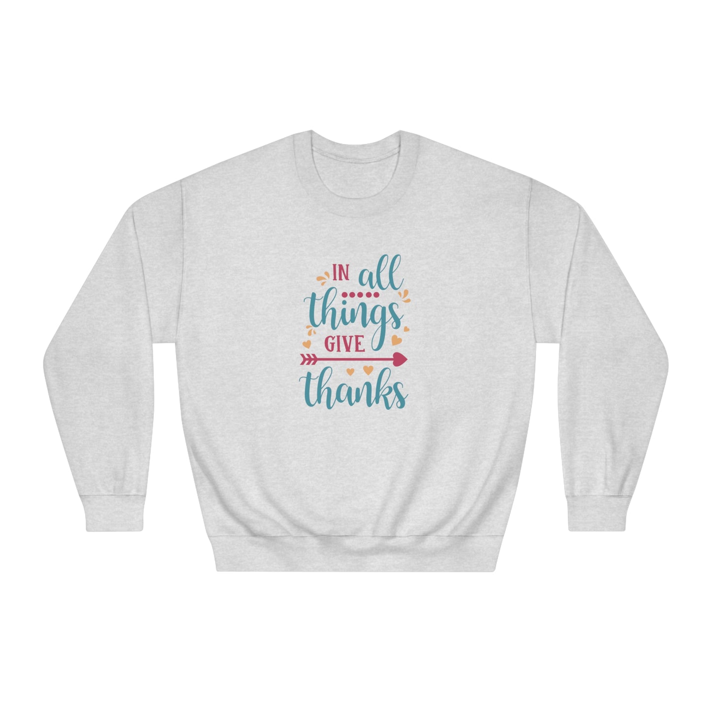 Give thanks Crewneck Sweatshirt