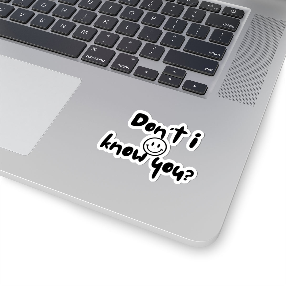 Don't I Know You? Smile Face Sticker — Funny Laptop & Water Bottle Kiss-Cut Sticker