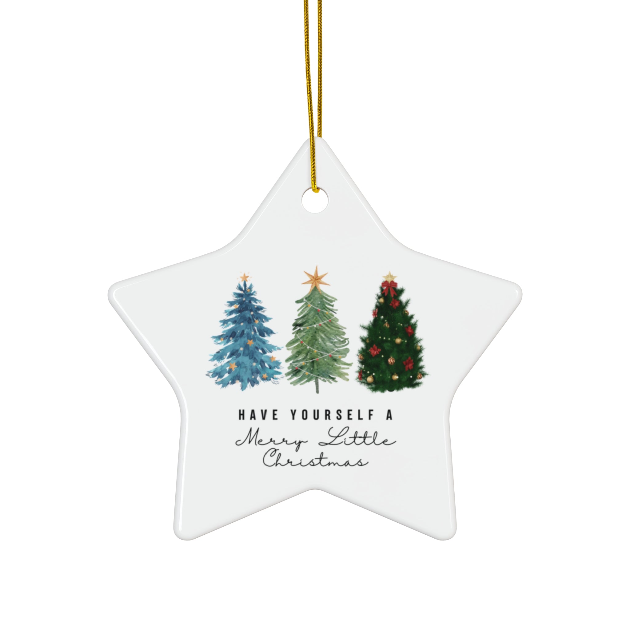 Have Yourself a Merry Little Christmas Ceramic Ornament