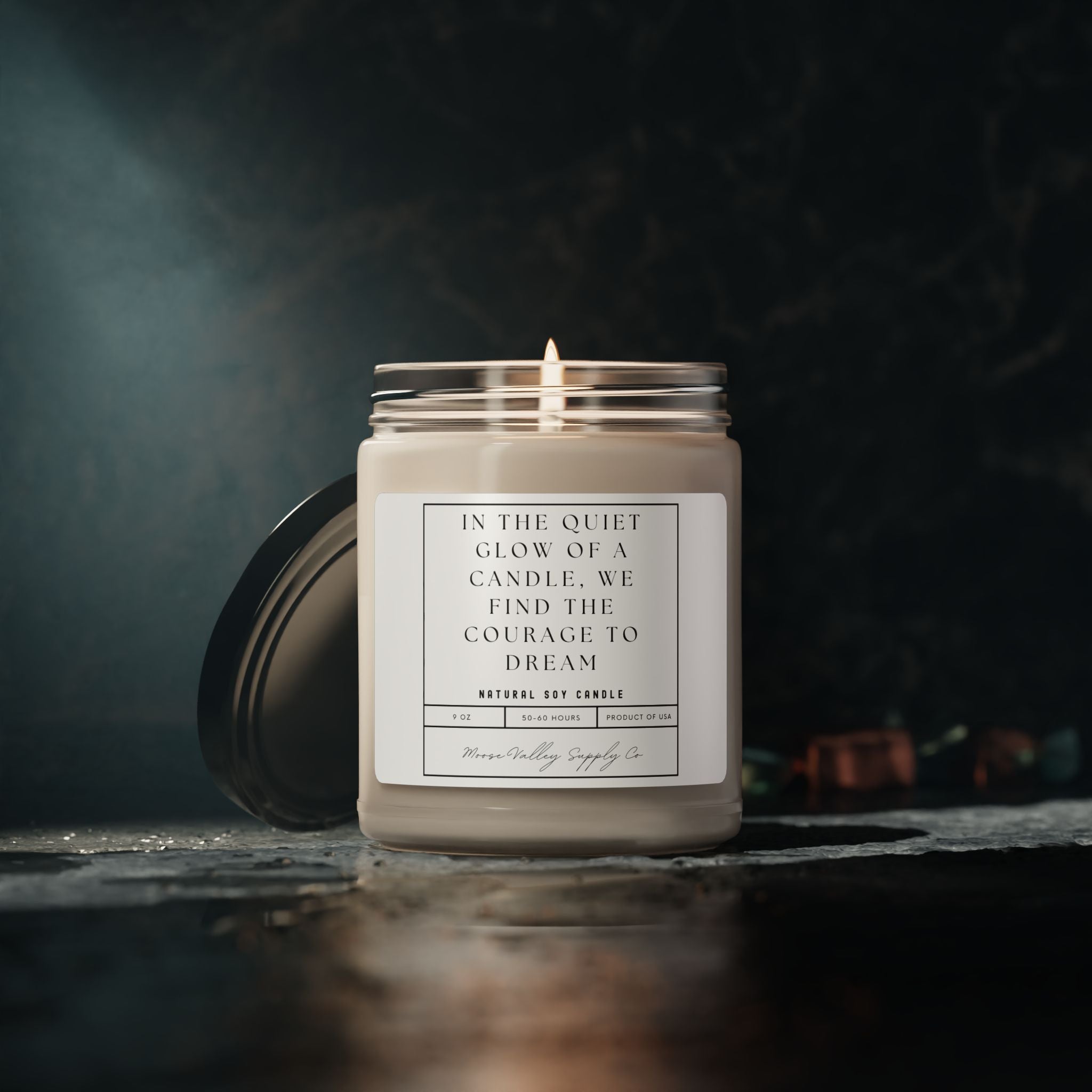 "In the quiet glow of a candle, we find the courage to dream" Scented Soy Candle, 9oz