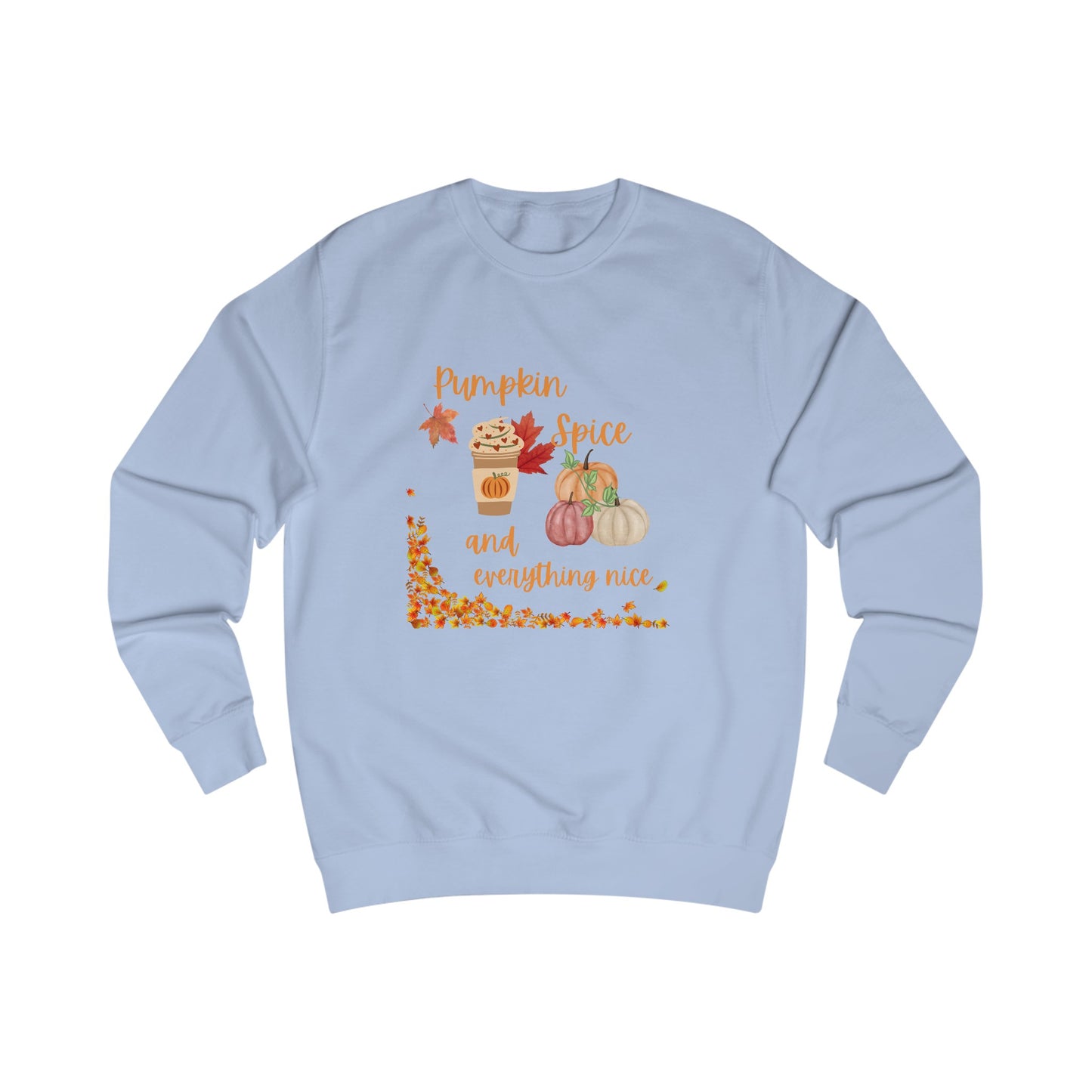 Pumpkin Spice and everything nice sweatshirt