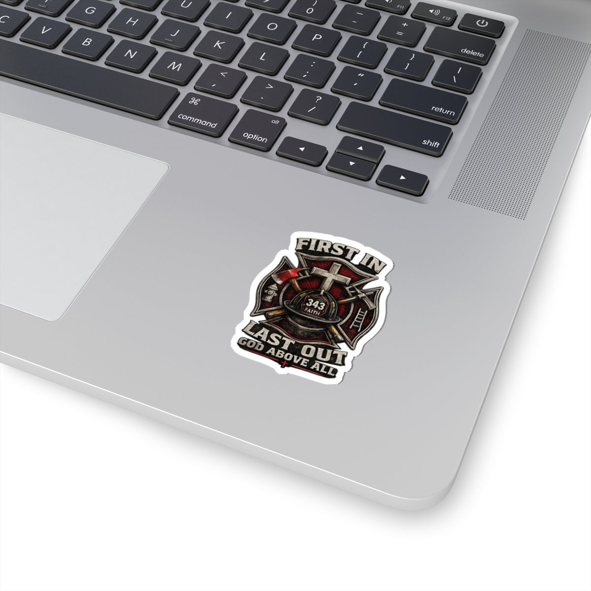 First In Last Out God Above All Christian Firefighter Sticker | Faith Firefighter Decal
