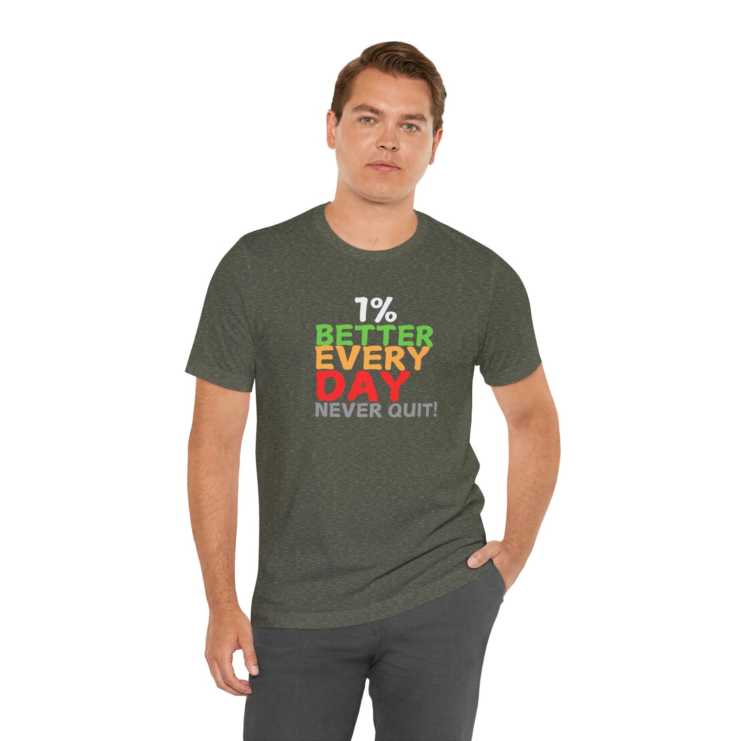 1% Better Everyday Never Quit - Unisex Jersey Short Sleeve