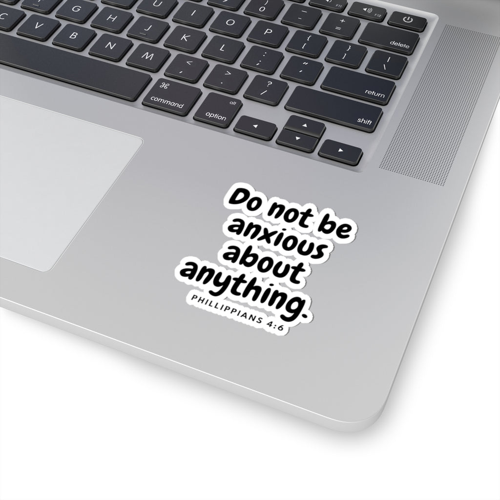 Philippians 4:6 Sticker — “Do Not Be Anxious About Anything” Inspirational Bible Quote Kiss-Cut Sticker