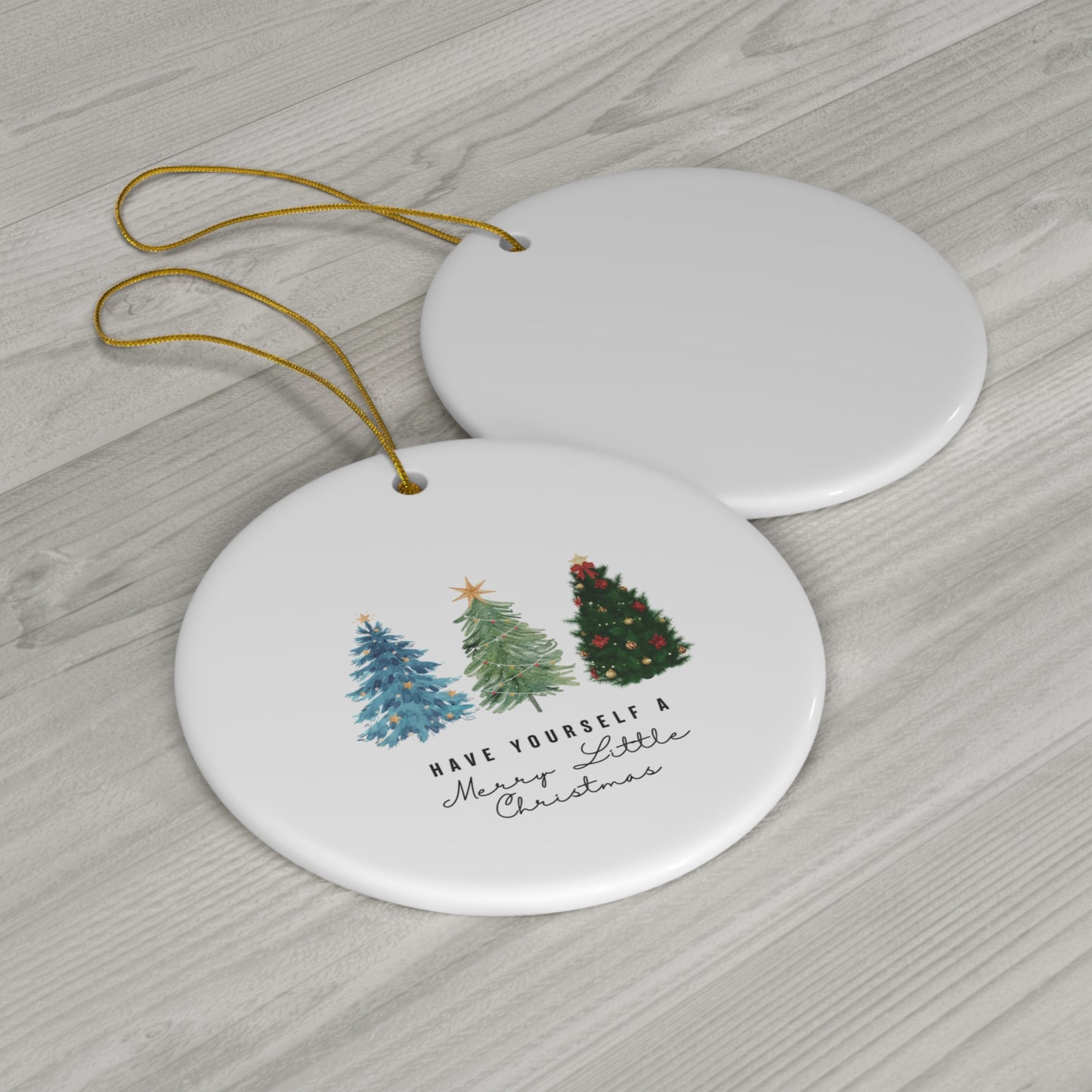 Have Yourself a. Merry Little Christmas Ceramic Ornament