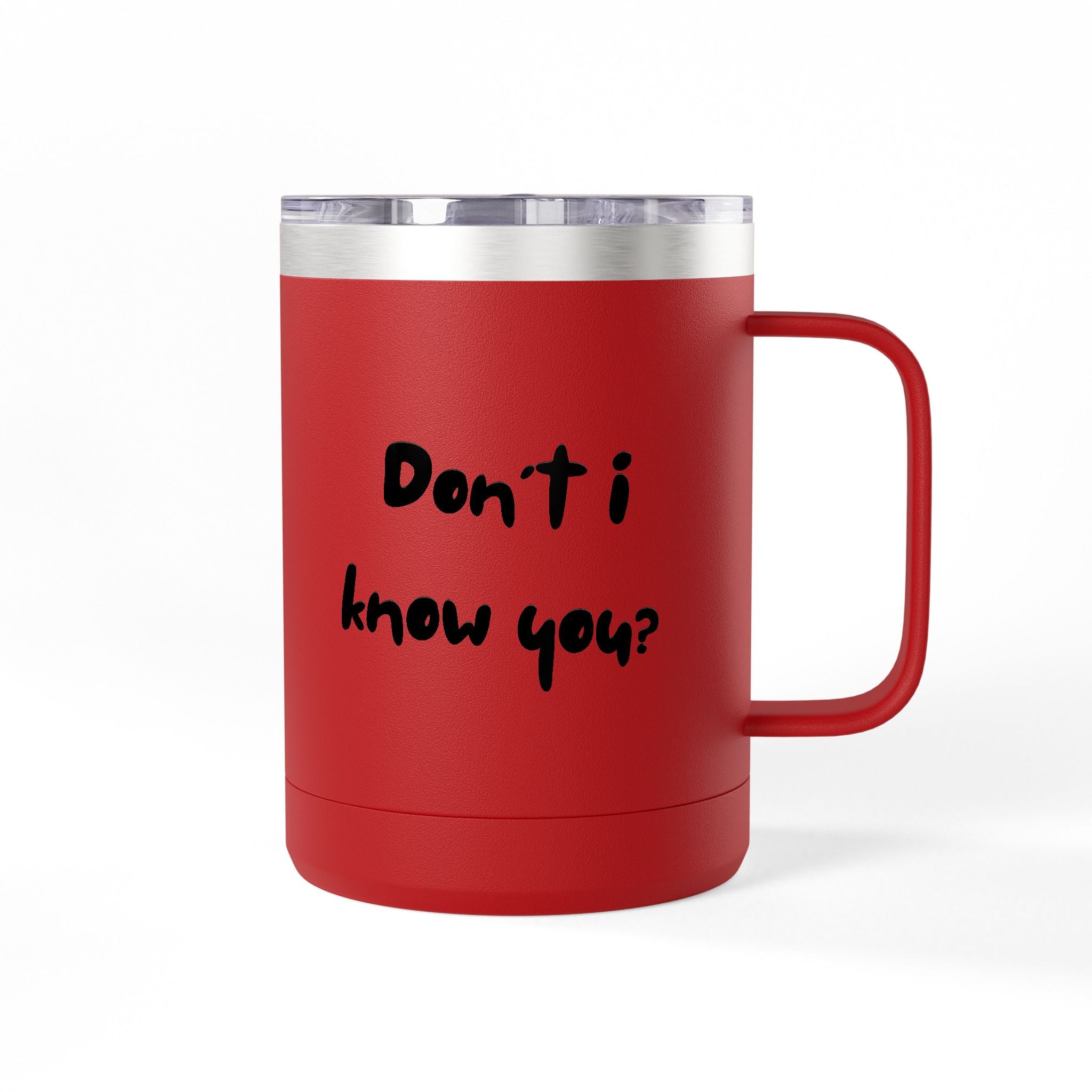 Dont I Know You Tumbler | Funny Faith Tumbler | Christian Humor Drinkware