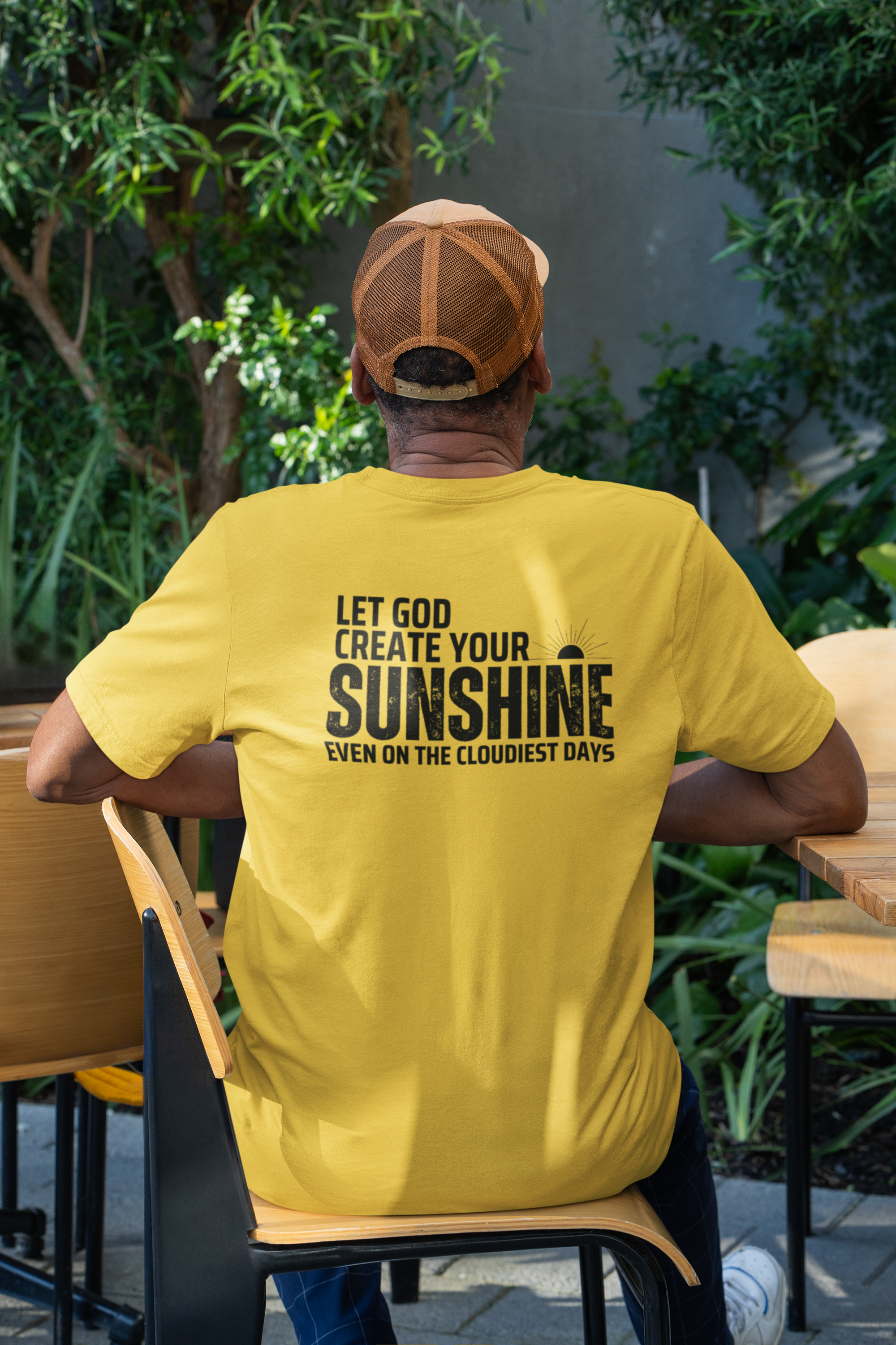 Let God Create Your Sunshine- T-shirt