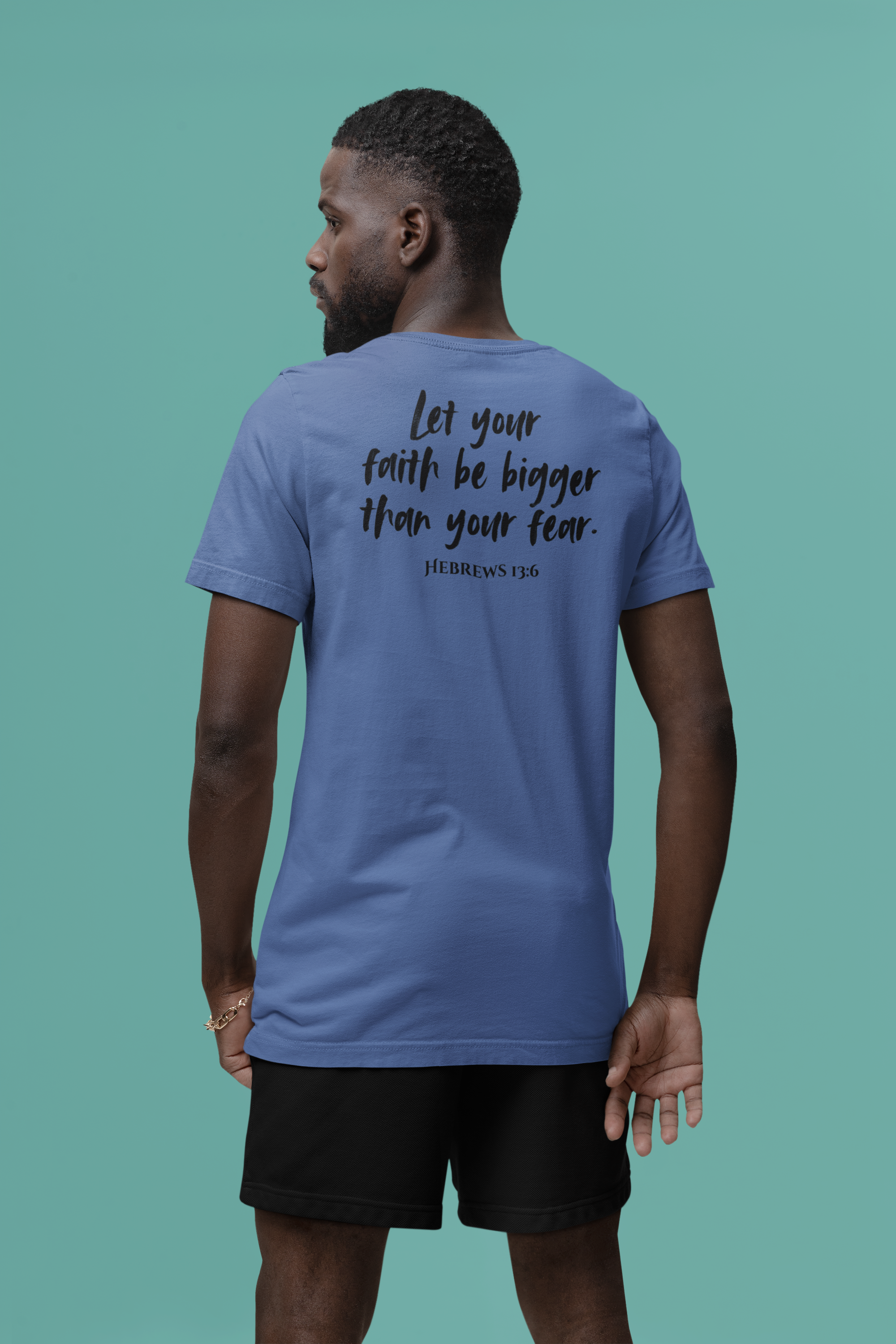 Let Your Faith Be Bigger Than Your Fear T-Shirt