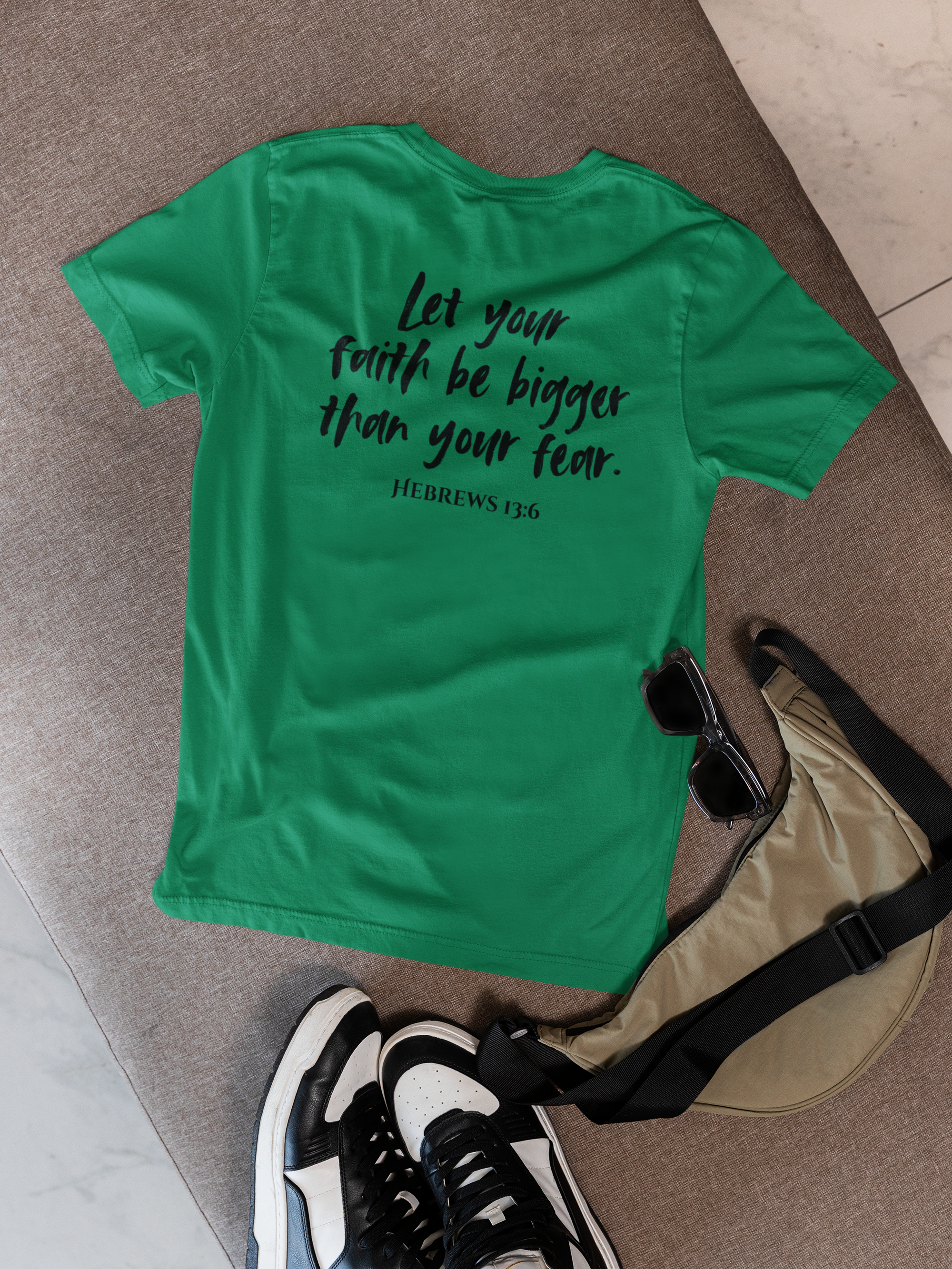 Let Your Faith Be Bigger Than Your Fear T-Shirt