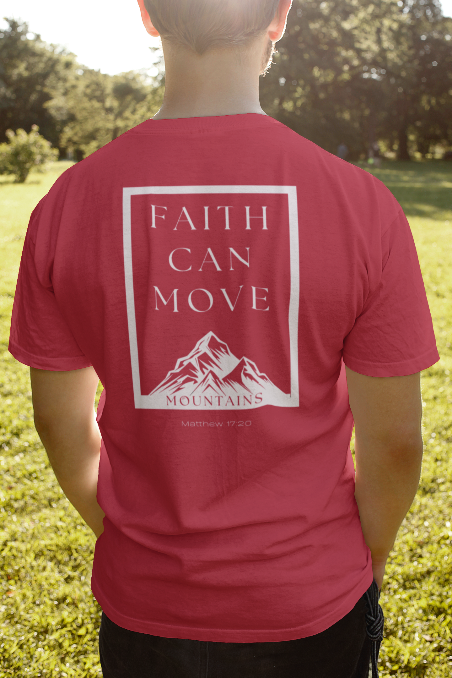 Faith Can Move Mountains- T-Shirt