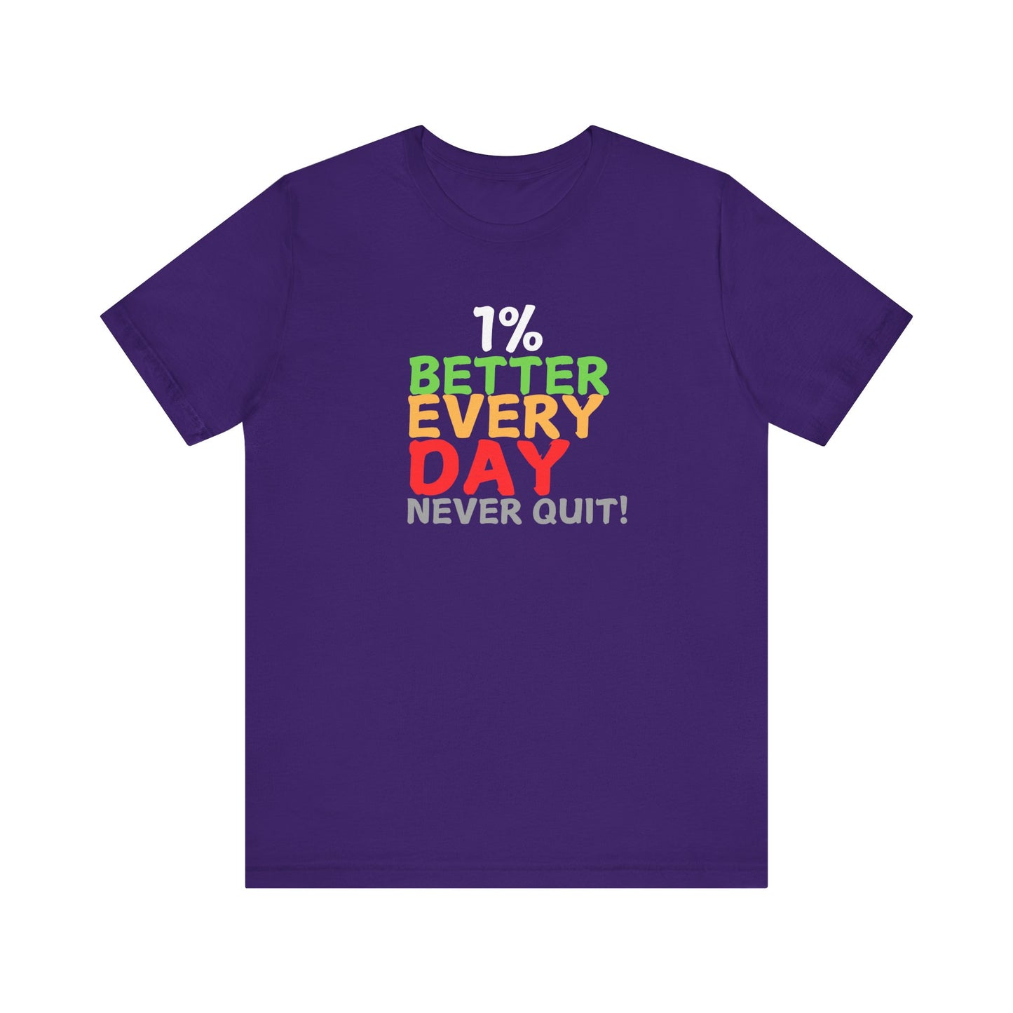 1% Better Everyday Never Quit - Unisex Jersey Short Sleeve