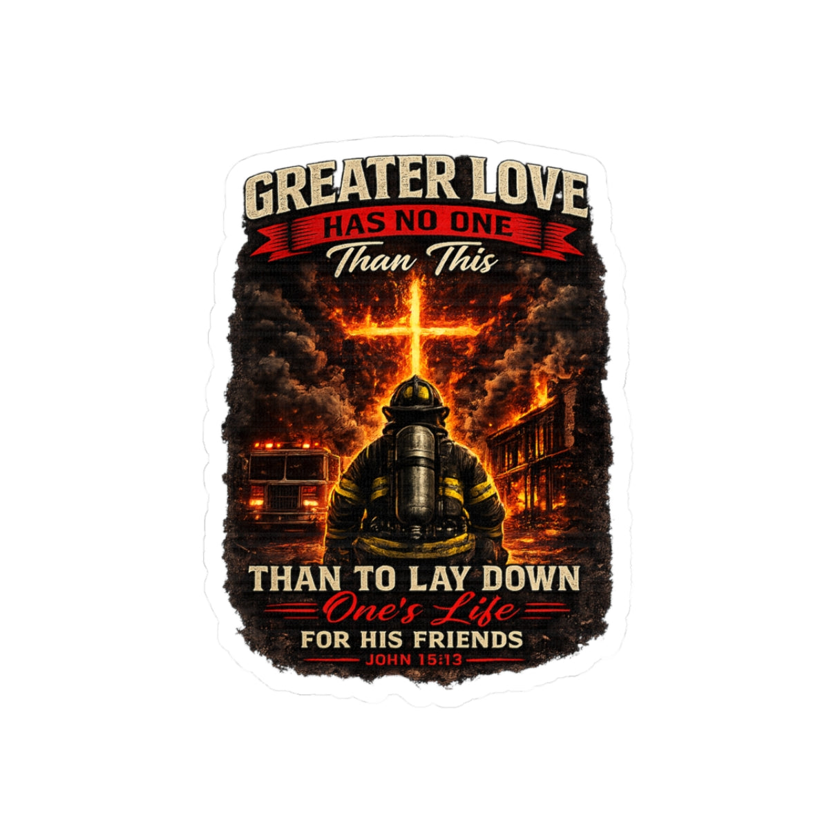 Greater Love Has No One Than This Christian Firefighter Sticker | John 15:13 Faith Decal