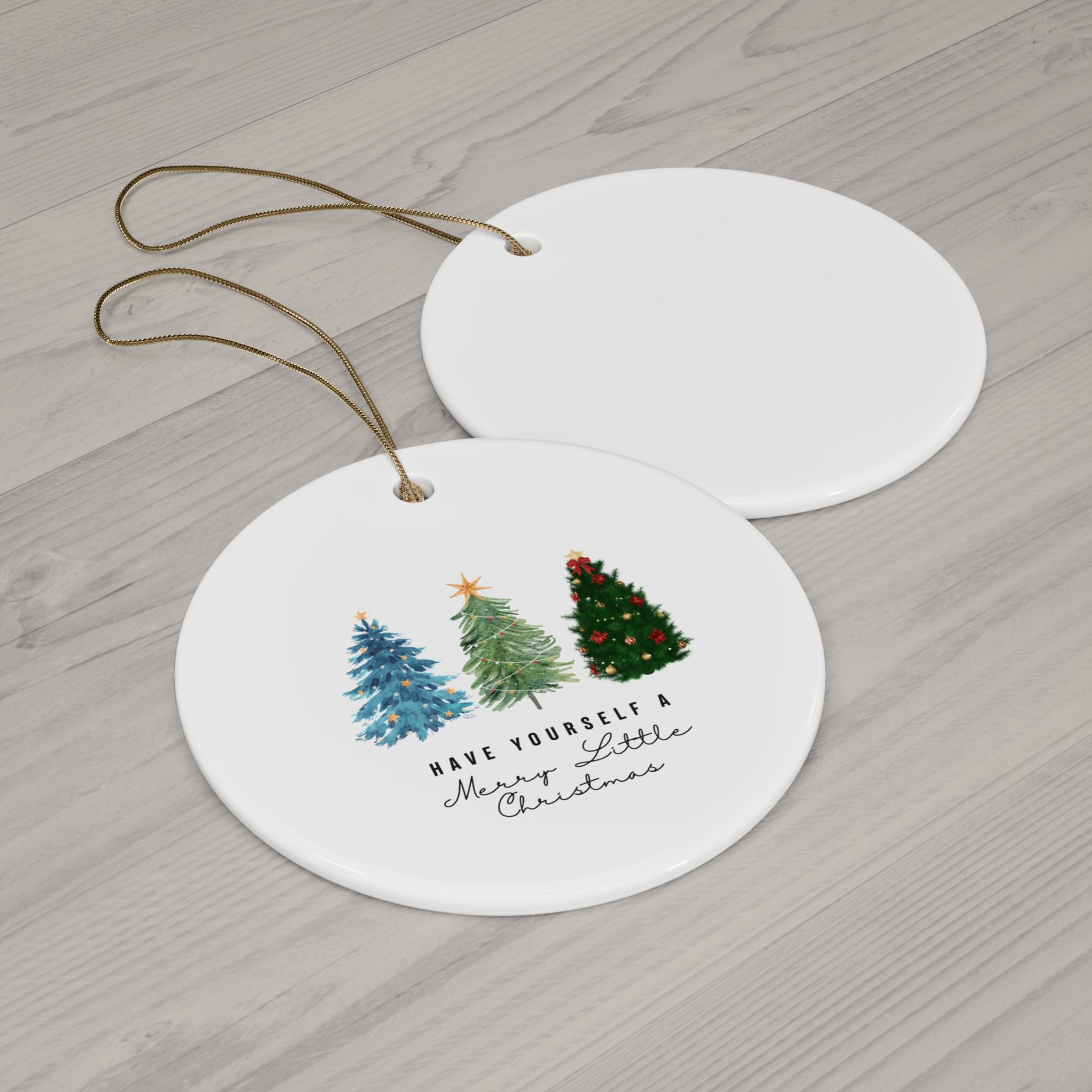Have Yourself a Merry Little Christmas Ceramic Ornament