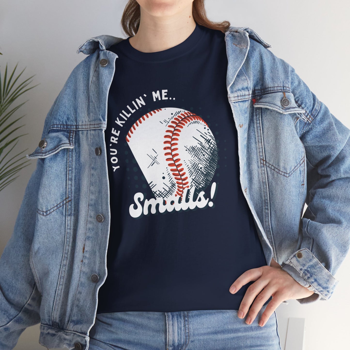 'You're Killin' Me Smalls' Baseball Unisex Heavy Cotton Tee