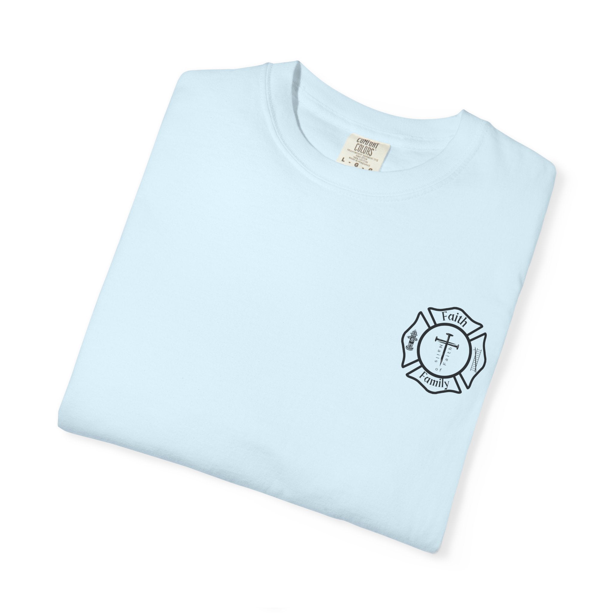 First In Last Out God Above All | Christian Firefighter Comfort Colors 1717 T-Shirt