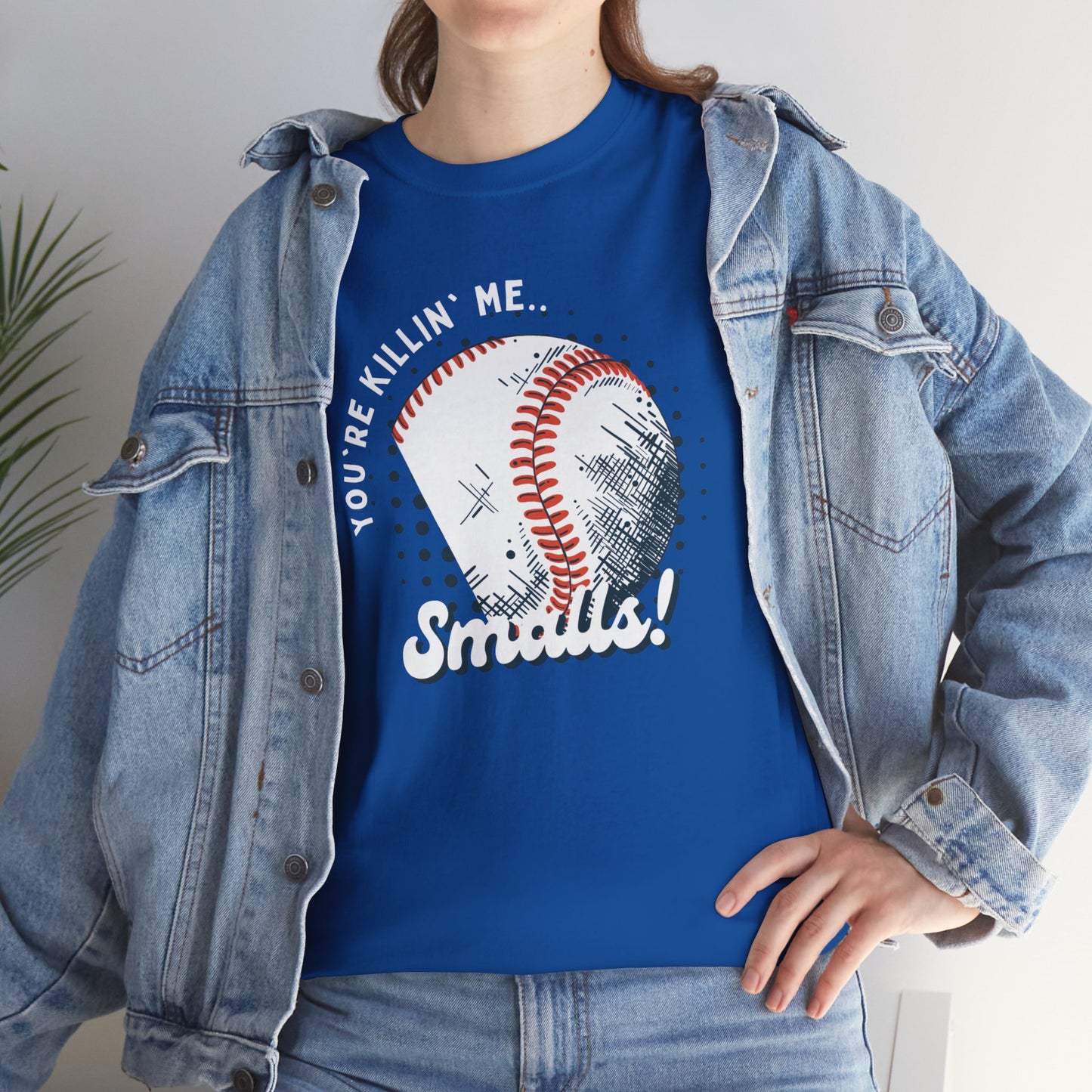 'You're Killin' Me Smalls' Baseball Unisex Heavy Cotton Tee