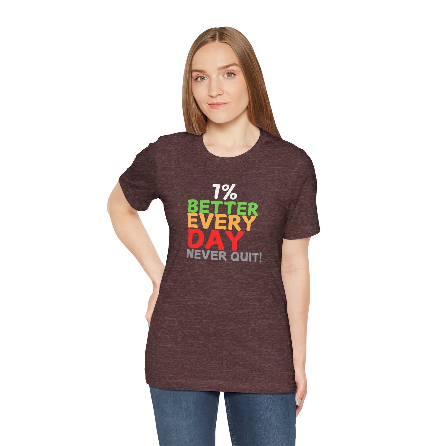 1% Better Everyday Never Quit - Unisex Jersey Short Sleeve